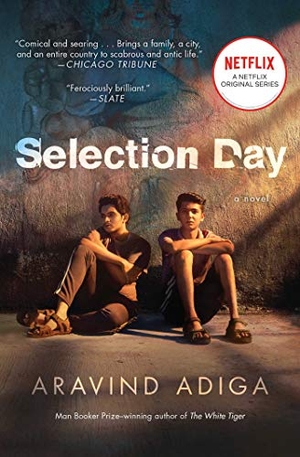 Adiga, Aravind. Selection Day. Scribner Book Company, 2018.