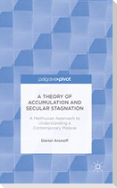 A Theory of Accumulation and Secular Stagnation