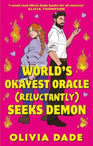 Dade, Olivia. World's Okayest Oracle (Reluctantly) Seeks Demon. Little, Brown Book Group, 2026.