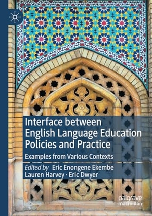 Ekembe, Eric Enongene / Eric Dwyer et al (Hrsg.). Interface between English Language Education Policies and Practice - Examples from Various Contexts. Springer International Publishing, 2024.
