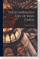 The Scandalous Life of King Carol