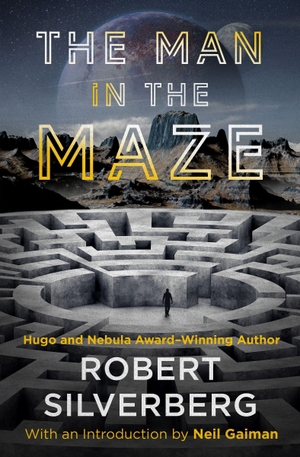 Silverberg, Robert. The Man in the Maze. Open Road Integrated Media, Inc., 2015.