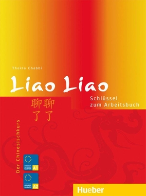 Chabbi, Thekla. Liao Liao. Schlüssel zum Arbeitsbuch - Der Chinesischkurs. Hueber Verlag GmbH, 2009.