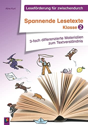 Kurt, Aline. Leseförderung für zwischendurch: Spannende Lesetexte Klasse 2 - 3-fach differenzierte Materialien zum Textverständnis. Verlag an der Ruhr GmbH, 2014.