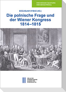 Die polnische Frage und der Wiener Kongress 1814-1815