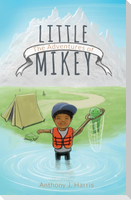 The Adventures of Little Mikey