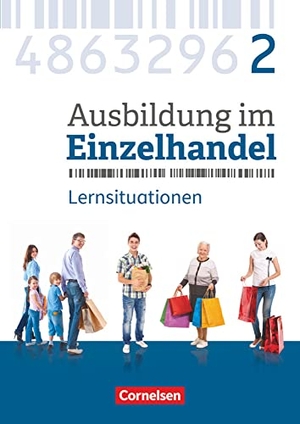 Fritz, Christian / Hillebrand, Markus et al. Ausbildung im Einzelhandel 2. Ausbildungsjahr - Allgemeine Ausgabe - Arbeitsbuch mit Lernsituationen. Cornelsen Verlag GmbH, 2018.