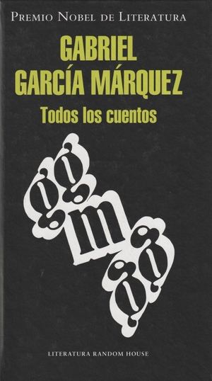 García Márquez, Gabriel. Todos los cuentos. Literatura Random House, 2012.
