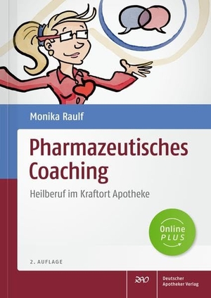 Raulf, Monika. Pharmazeutisches Coaching - Heilberuf im Kraftort Apotheke. Deutscher Apotheker Vlg, 2021.
