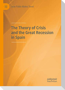 The Theory of Crisis and the Great Recession in Spain