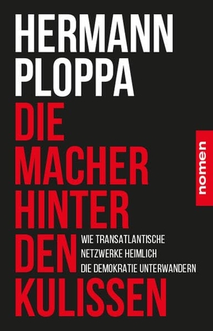 Ploppa, Hermann. Die Macher hinter den Kulissen - Wie transatlantische Netzwerke heimlich die Demokratie unterwandern. Nomen Verlag, 2017.