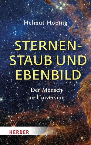 Hoping, Helmut. Sternenstaub und Ebenbild - Der Mensch im Universum. Herder Verlag GmbH, 2026.