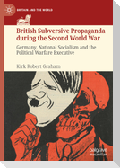 British Subversive Propaganda during the Second World War