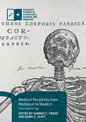 Scott, Diane G. / Hannah C. Tweed (Hrsg.). Medical Paratexts from Medieval to Modern - Dissecting the Page. Springer International Publishing, 2018.