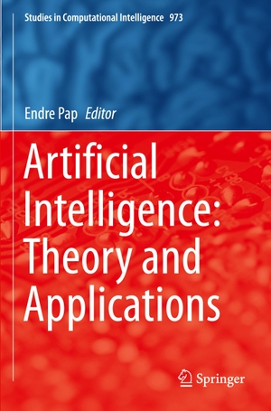 Pap, Endre (Hrsg.). Artificial Intelligence: Theory and Applications. Springer International Publishing, 2022.
