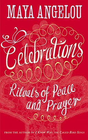 Angelou, Maya. Celebrations - Rituals of Peace and Prayer. Yen Press, 2009.