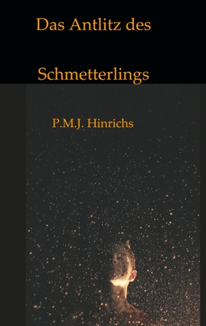 Hinrichs, P. M. J.. Das Antlitz des Schmetterlings. tredition, 2018.