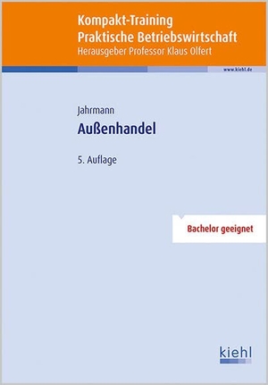 F.-Ulrich Jahrmann / Klaus Olfert. Kompakt-Training Außenhandel. NWB Verlag, 2016.