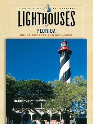 Roberts, Bruce / Ray Jones. Lighthouses of Florida - A Guidebook And Keepsake. Globe Pequot Publishing Group Inc, 2005.