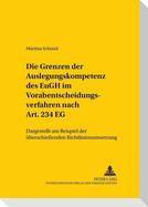 Die Grenzen der Auslegungskompetenz des EuGH im Vorabentscheidungsverfahren nach Art. 234 EG
