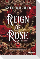 Reign of Rose - Die Edelsteinsaga