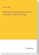 Historical and Genealogical Record of the First Settlers of Colchester County