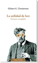 La utilidad de leer : ensayos escogidos