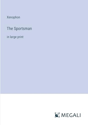 Xenophon. The Sportsman - in large print. Megali Verlag, 2023.
