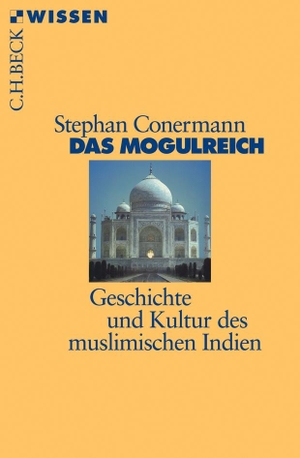 Conermann, Stephan. Das Mogulreich - Geschichte und Kultur des muslimischen Indien. C.H. Beck, 2006.
