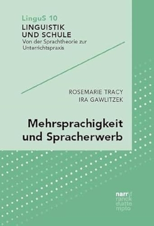 Tracy, Rosemarie / Ira Gawlitzek. Mehrsprachigkeit und Spracherwerb. Narr Dr. Gunter, 2023.