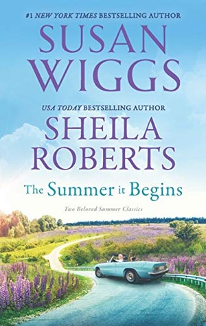 Wiggs, Susan / Sheila Roberts. The Summer It Begins. Mira Books, 2019.