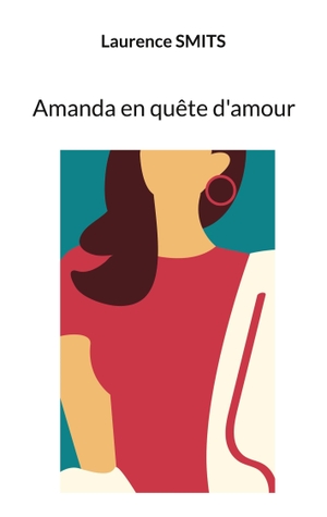 Smits, Laurence. Amanda en quête d'amour. Books on Demand, 2022.