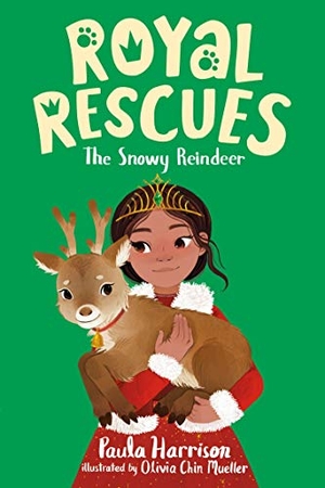Harrison, Paula. Royal Rescues #3: The Snowy Reindeer. Feiwel & Friends, 2020.