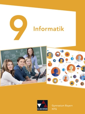 Rau, Thomas / Schmitter, Almuth et al. Informatik 9 NTG Schülerband Gymnasium Bayern. Buchner, C.C. Verlag, 2021.