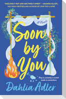 Soon by You