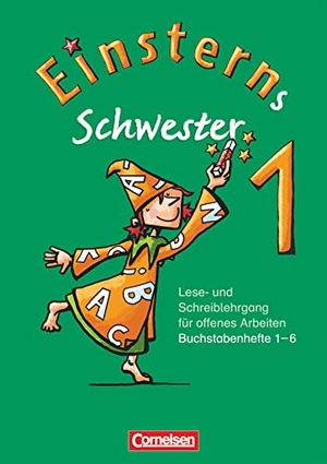 Bauer, Roland / Maurach, Jutta et al. Einsterns Schwester - Erstlesen 1. Schuljahr - Lese- und Schreiblehrgang für offenes Arbeiten. Buchstabenhefte 1-6. Cornelsen Verlag GmbH, 2008.