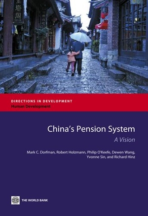 Dorfman, Mark C. / Holzmann, Robert et al. China's Pension System - A Vision. World Bank Publications, 2013.