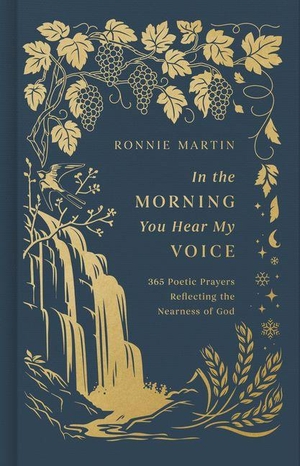 Martin, Ronnie. In the Morning You Hear My Voice. LifeWay Christian Resources, 2025.