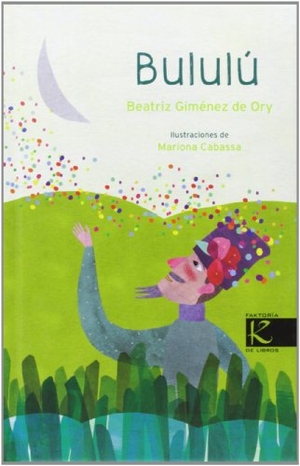 Cabassa, Mariona / Beatriz Giménez de Ory. Bululú. Faktoría K de Libros, 2013.