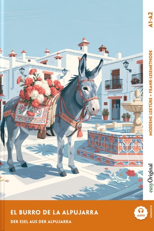 Melero, Ricardo. El burro de la Alpujarra - Spanisch lernen mit lustigen Kurzgeschichten A1-A2 (+ Audio-Online) - Spanisch lesen und alles verstehen - ohne Wörterbuch | Frank-Lesemethode mit Audio | Spanisch-Deutsch. EasyOriginal Verlag e.U., 2026.