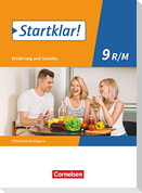 Startklar! 9. Jahrgangsstufe - Ernährung und Soziales - Mittelschule Bayern - Schülerbuch