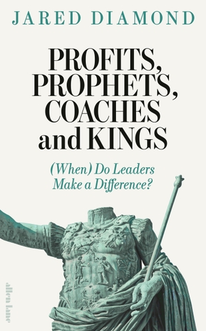 Diamond, Jared. Profits, Prophets, Coaches and Kings - (When) Do Leaders Make a Difference?. Penguin Books Ltd (UK), 2026.