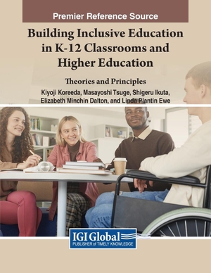 Ikuta, Shigeru / Kiyoji Koreeda et al (Hrsg.). Building Inclusive Education in K-12 Classrooms and Higher Education - Theories and Principles. IGI Global, 2023.