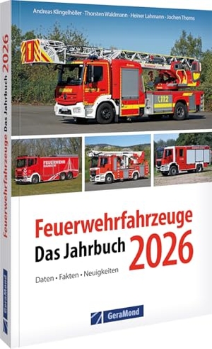 Klingelhöller, Andreas / Waldmann, Thorsten et al. Feuerwehrfahrzeuge 2026 - Das Jahrbuch. GeraMond Verlag, 2025.