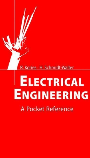 Schmidt-Walter, Heinz / Ralf Kories. Electrical Engineering - A Pocket Reference. Springer Berlin Heidelberg, 2003.