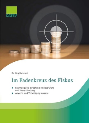 Burkhard, Jörg. Im Fadenkreuz des Fiskus. DATEV eG, 2026.
