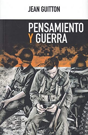 Calvo Albero, José Luis / Guitton, Jean et al. Pensamiento y guerra. Ediciones Encuentro, S.A., 2019.