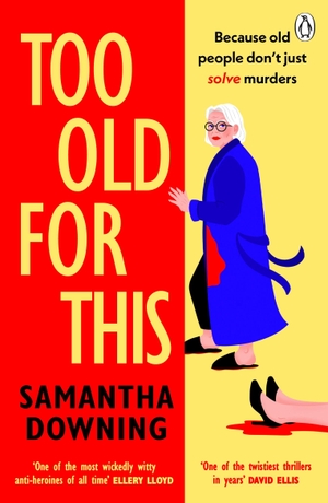 Downing, Samantha. Too Old For This. Penguin Books Ltd (UK), 2026.
