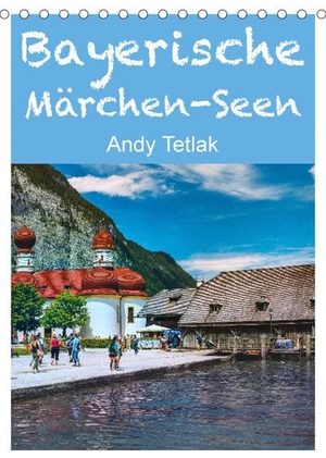 Tetlak, Andy. Bayerische Märchen-Seen (Tischkalender 2023 DIN A5 hoch) - Diesmal lade ich Sie auf eine schöne Reise über bayerische Märchenseen ein. (Planer, 14 Seiten ). Calvendo Verlag, 2022.