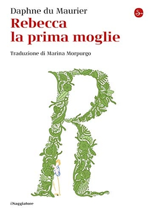 Du Maurier, Daphne. Rebecca la prima moglie. Il Saggiatore, 2020.
